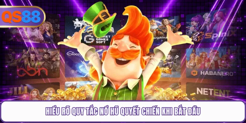 Hiểu rõ quy tắc nổ hũ quyết chiến khi bắt đầu